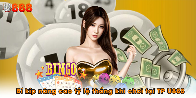 Bí kíp nâng cao tỷ lệ thắng khi chơi tại TP U888