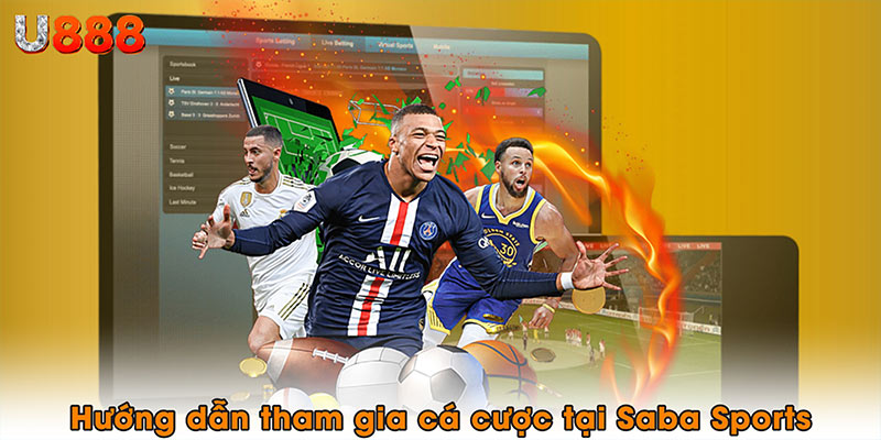 Hướng dẫn tham gia cá cược tại Saba Sports