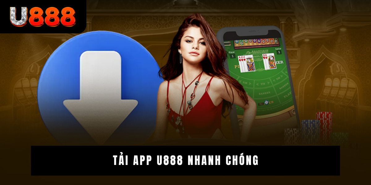 Tải app U888 nhanh chóng